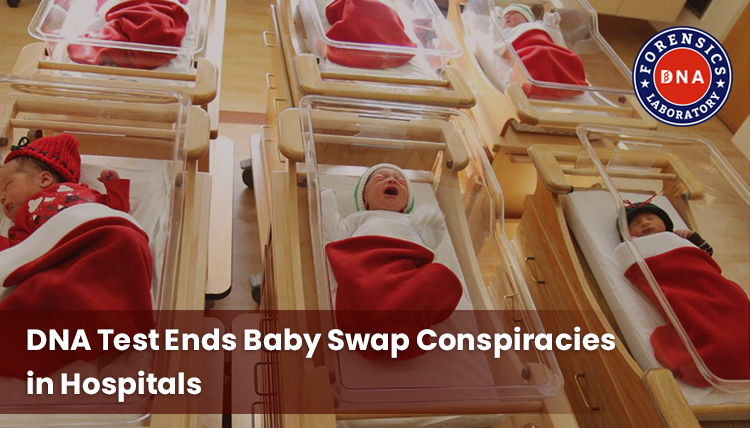 DNA Test Ends Baby Swap Conspiracies in Hospitals