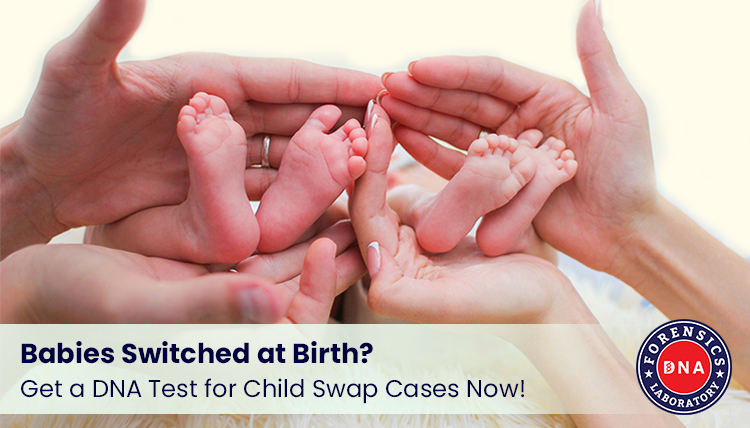 DNA Test for Baby Swap in Hospitals