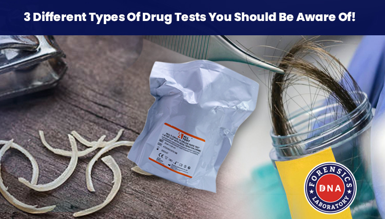 3 Different Types Of Drug Tests You Should Be Aware Of!