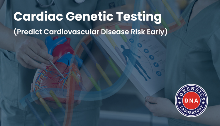 Genetic Testing for Heart Diseases – For Early Disease Risk Prediction