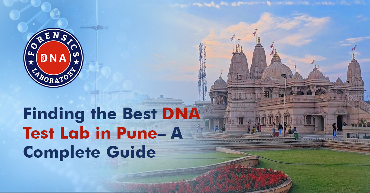 Finding the Right DNA Test Lab in Pune: Your Complete Guide to Accurate Testing